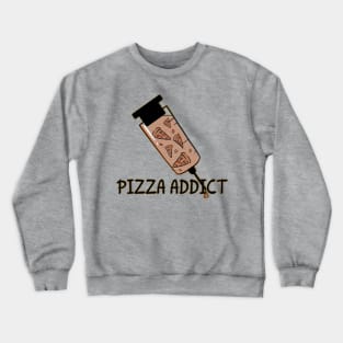 pizza addict Crewneck Sweatshirt